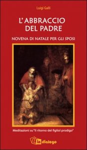 L'abbraccio del Padre - Novena di Natale per gli sposi
