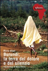 Burundi, la terra del dolore e del silenzio