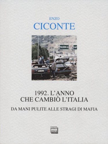 1992: l'anno che cambiò l'Italia. Da mani pulite