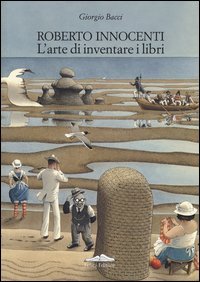 Roberto Innocenti. L'arte di inventare i libri. Ediz. italiana e inglese