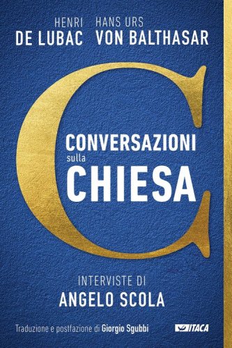 Conversazioni sulla Chiesa. Interviste di Angelo Scola