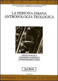 La persona umana - Antropologia teologica