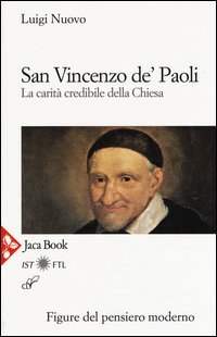 San Vincenzo De' Paoli. La carità credibile della chiesa