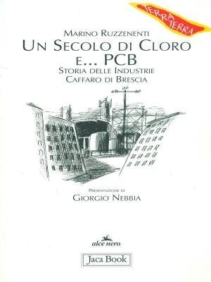 Un secolo di cloro e PCB. Storia delle industrie Caffaro di Brescia