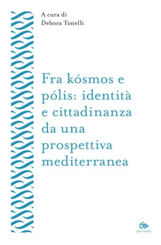Fra kósmos e pólis: identità e cittadinanza da una prospettiva mediterranea