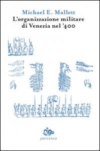 L'organizzazione militare di Venezia nel '400