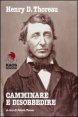 Camminare e disobbedire - Le radici filosofiche dell'ambientalismo e del pacifismo