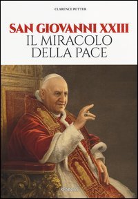 San Giovanni XXIII. Il miracolo della pace