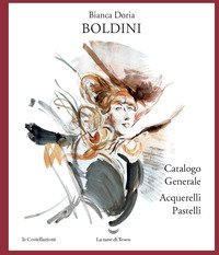 Boldini. Catalogo generale acquarelli e pastelli