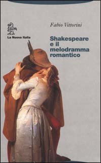Shakespeare e il melodramma romantico