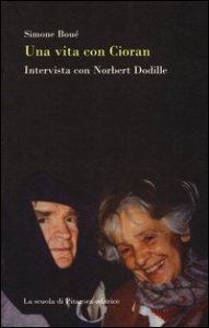 Una vita con Cioran. Intervista con Norbert Dodille