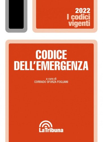 Codice dell'emergenza. Le normativa Covid-19, dal 2020 al 2022