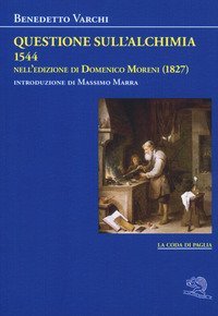 Questione sull'alchimia (1544) nell'edizione di Domenico Moreni (1827)