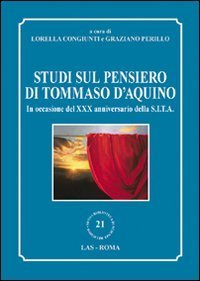 Studi sul pensiero di Tommaso d'Aquino - In occasione del XXX anniversario della S.I.T.A.