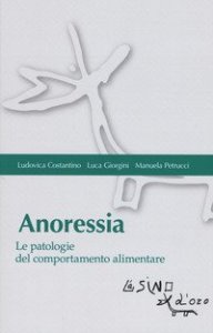 Anoressia. Le patologie del comportamento alimentare