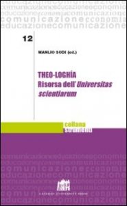 Theo-loghìa. Risorsa dell'Universitas scientiarum