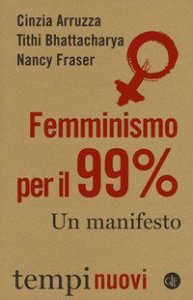 Femminismo per il 99%. Un manifesto
