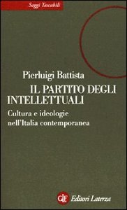 Il partito degli intellettuali. Cultura e ideologie nell'Italia contemporanea