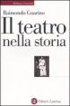 Il teatro nella storia - Gli spazi, le culture, la memoria