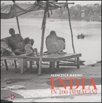 India in 100 immagini - Un fotoreportage