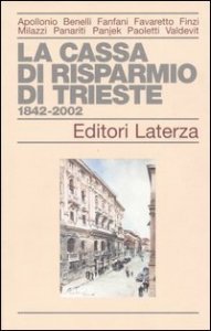 La Cassa di Risparmio di Trieste 1842-2002