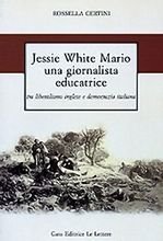 Jessie White Mario una giornalista educatrice. Tra liberalismo inglese e democrazia italiana