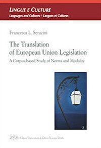 The Translation of European Union legislation. A corpus-based study of norms