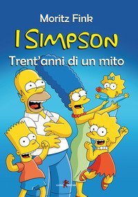 I Simpson. Trent'anni di un mito