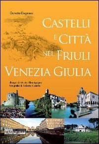 Castelli e città nel Friuli Venezia Giulia