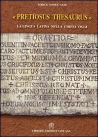 Pretiosus thesaurus - La lingua latina nella Chiesa oggi