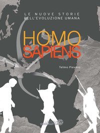 Homo sapiens. Le nuove storie dell'evoluzione umana