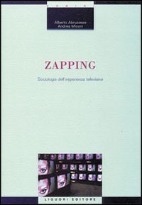 Zapping. Sociologia dell'esperienza televisiva