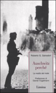 Auschwitz perchè - La realtà del male