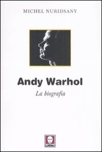 Andy Warhol. La biografia