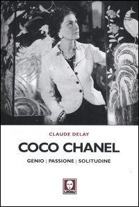 Coco Chanel - Genio, passione, solitudine
