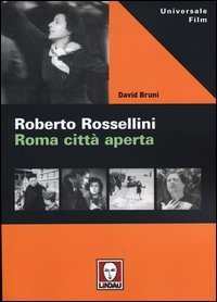 Roberto Rossellini. Roma città aperta