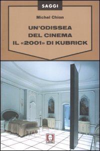 Un'odissea del cinema. Il «2001» di Kubrick