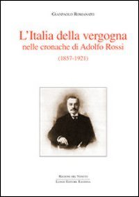 L'Italia della vergogna nelle cronache di Adolfo Rossi (1857-1921)