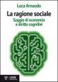 La ragione sociale - Saggio di economia e diritto cognitivi
