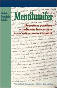 Mentilumifer. Devozione popolare e tradizione francescana in un'antica cronaca nissena