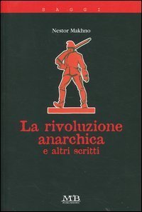 La rivoluzione anarchica e altri scritti