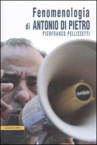 Fenomenologia di Antonio Di Pietro