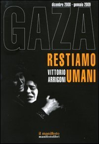 Gaza - Restiamo umani. Dicembre 2008-gennaio 2009