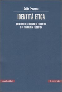 Identità etica. Questioni di storiografia filosofica e di consulenza filosofica