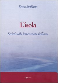 L'isola. Scritti sulla letteratura siciliana