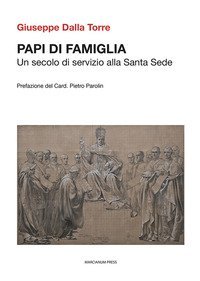 Papi di famiglia. Un secolo di servizio alla Santa Sede