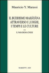 Il buddismo Mahayana attraverso i luoghi, i tempi e le culture. La Cina
