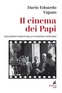 Il cinema dei papi. Documenti inediti dalla Filmoteca vaticana