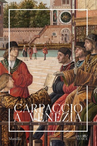 Carpaccio a Venezia. Itinerari