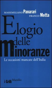 Elogio delle minoranze. Le occasioni mancate dell'Italia